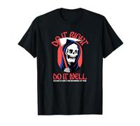 Fais-Le Bien, Fais-Le Bien (Graphique drôle de Grim Reaper) T-Shirt