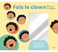 Fais le clown ! - Un livre-miroir pour exprimer ses émotions