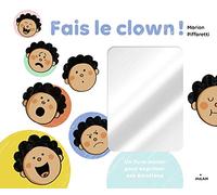 Fais le clown ! - Un livre-miroir pour exprimer ses émotions