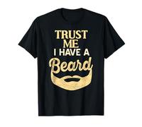 Fais-Moi Confiance j’AI Une Barbe Phrase drôle T-Shirt