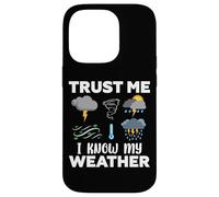 Fais-Moi Confiance, Je connais ma météo Coque pour iPhone 14 Pro