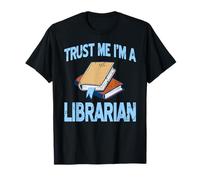 Fais Moi Confiance Je suis Un Bibliothécaire Humour T-Shirt