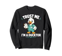 Fais-Moi Confiance, Je suis Un Canard. Funny Medical Puns Quack Doctor Duck Sweatshirt