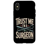 Fais-Moi Confiance, Je suis Un Chirurgien, Docteur en Chirurgie drôle Coque pour iPhone X/XS