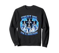 Fais-Moi Confiance, Je suis Un Docteur Witty Word Play Dog Meme Funny Novelty Sweatshirt