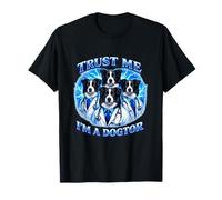 Fais-Moi Confiance, Je suis Un Docteur Witty Word Play Dog Meme Funny Novelty T-Shirt