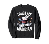 Fais-Moi Confiance, Je suis Un Magicien, Chapeau Magique, Magicien, interprète Sweatshirt