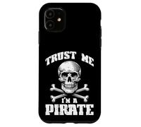 Fais-Moi Confiance, Je suis Un Pirate, crâne de Pirate, os croisés, drôles, Hommes, Femmes et Enfants Coque pour iPhone 11