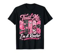 Fais-Moi Confiance, Je suis Une couvreuse, Une Femme de toiture drôle T-Shirt