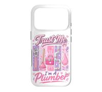 Fais-Moi Confiance, Je suis Une Plombier, Une Femme de métier, Maman, Outils Amusants Coque pour iPhone 17 Pro