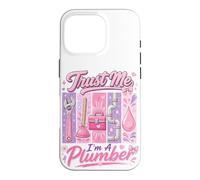 Fais-Moi Confiance, Je suis Une Plombier, Une Femme de métier, Maman, Outils Amusants Coque pour iPhone 16 Pro