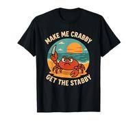 Fais-Moi Crabby Get The Stabby Funny T-Shirt