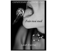 Fais Moi Mal - Confessions Libertines