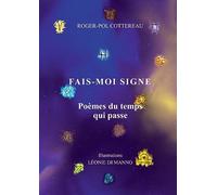 Fais-moi signe: Poèmes du temps qui passe