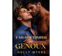 Fais-moi tomber à genoux: Une dark romance MM mafia