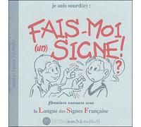 Fais-moi un) signe (je suis sourde - Monica Companys - Monica Companys Eds - broché - Livre