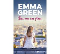 Fais-moi une place - Emma Green - Addictives Eds - Poche - Roman