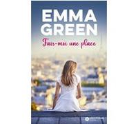 Fais-moi une place Emma Green (Auteur)