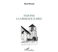 Fais Pas La Grimace À Dieu - Billets D'humour Et D'amour