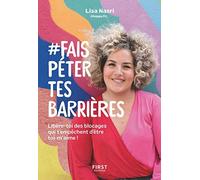First – #Fais péter tes barrières – Se libérer des blocages qui nous empêchent d'être nous-m'aime