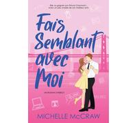 Fais Semblant avec Moi: Une romance au bureau entre amis devenus amants