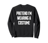 Fais Semblant de Porter Un Costume d'halloween drôle Sweatshirt