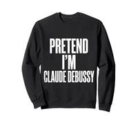 Fais Semblant d'être Claude Debussy Sweatshirt