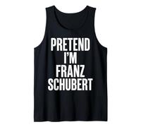 Fais Semblant d'être Franz Schubert Débardeur