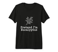 Fais Semblant d'être Un Amoureux Amusant des Plantes d'eucalyptus T-Shirt Haut de Gamme