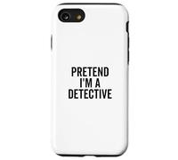 Fais Semblant d'être Un détective, Un Amateur de mystères drôles Coque pour iPhone SE (2020) / 7/8