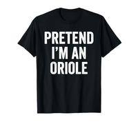 Fais Semblant d'être Un Oriole T-Shirt