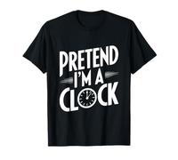 Fais Semblant d'être Une Horloge Amusante pour Les Amoureux du Temps T-Shirt