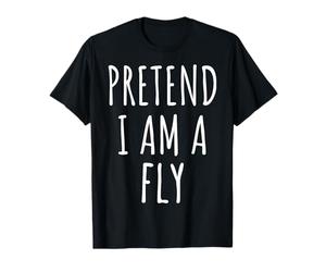 Fais Semblant d'être Une Mouche T-Shirt