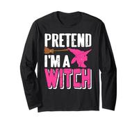 Fais Semblant Que Je suis Une sorcière Humour Manche Longue