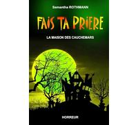 Fais ta prière: La maison des cauchemars