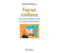 Fais-toi confiance - Isabelle Filliozat - Lattes - broché - Guide