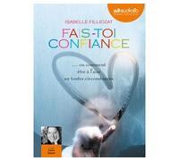 Fais-toi confiance Livre audio - 1 CD MP3 - Nouvelle édition MP3 - Isabelle Filliozat - Audiolib - Texte lu (CD) - Textes lus CD