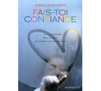 Fais-toi confiance... ou comment être à l'aise en toutes circonstances