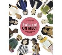 Fais-toi un mec !: Modèles & accessoires en crochet