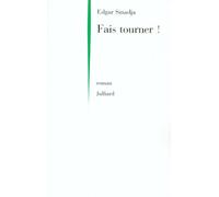 Fais tourner ! - Edgar Smadja - Julliard - broché - Roman