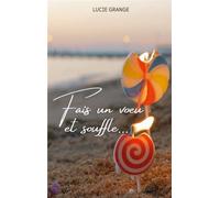 Fais un voeu et souffle - Lucie Grange - Books On Demand - broché - Roman