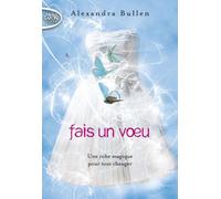 Fais un voeu - tome 1 - Alexandra Bullen - Michel Lafon Poche - Poche - Roman adolescent dès 13 ans