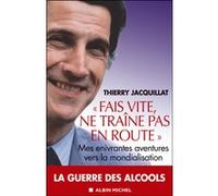 Fais vite, ne traîne pas en route Thierry Jacquillat (Auteur)