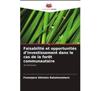 Faisabilité et opportunités d'investissement dans le cas de la forêt communautaire