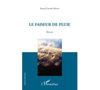 Faiseur de pluie roman - Manuel Garrido Palacios - L'harmattan - broché - Roman