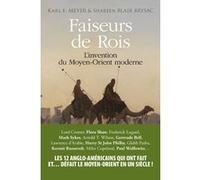 Faiseurs de rois - L'invention du Moyen Orient moderne
