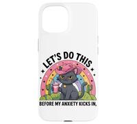 Faisons-Le Avant Que Mon anxiété ne se manifeste chez Funny Women Girl Coque pour iPhone 15