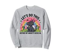Faisons-Le Avant Que Mon anxiété ne se manifeste chez Funny Women Girl Sweatshirt