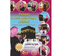 Faisons le petit pèlerinage (Umra) - Comme le prophète nous la enseigné
