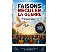 Faisons reculer la guerre Un grand débat en intelligence collective de l'Antiquité à nos jours - Jean-Michel Cornu - Librinova - broché - Essai